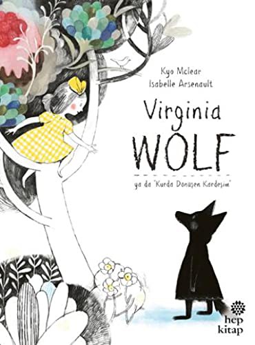 Kyo MacLear: Virginia Wolf ya da Kurda Dönüsen Kardesim (Paperback, Hep Kitap)