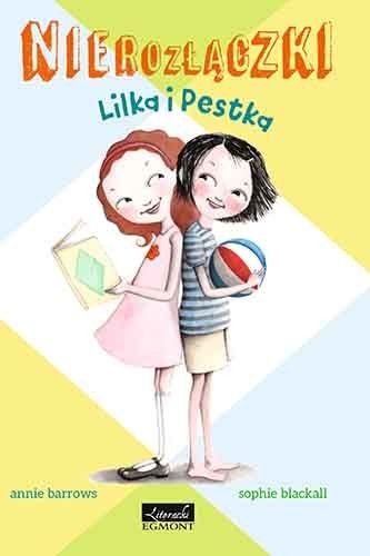 Annie Barrows: Nierozłączki. Lilka i Pestka (Paperback, Polish language, 2019, Egmont)