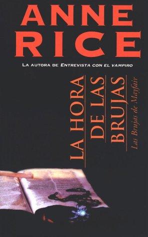 Anne Rice: LA Horas De LA Brujas (Paperback, Spanish language, Ediciones B)