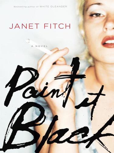 Janet Fitch: Paint It Black (EBook, 2006, Little, Brown and Company)