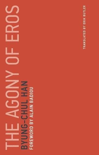 Byung-Chul Han: The Agony of Eros (Paperback, The MIT Press)