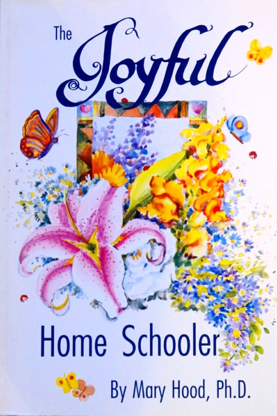 Gaylen Brainard, Mary Hood: The Joyful Homeschooler (EBook, 1997, Archers)