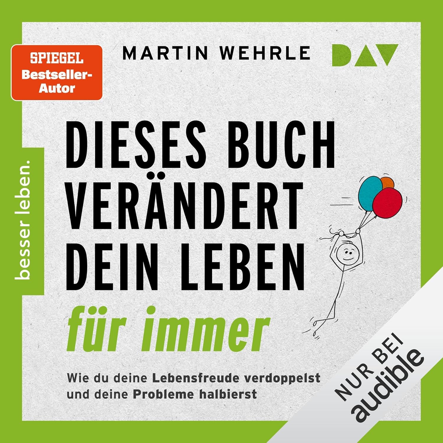 Martin Wehrle: Dieses Buch verändert dein Leben für immer. (AudiobookFormat, Deutsch language, 2024, Der Audio Verlag)