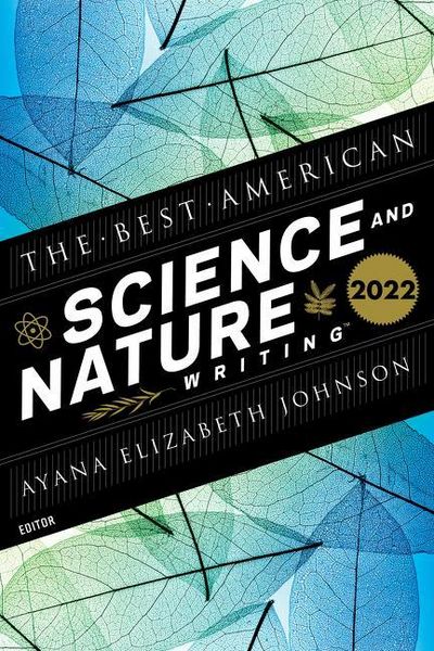 Jaime Green, Ayana Johnson, Ayana Elizabeth Johnson: The Best American Science and Nature Writing 2022 (Paperback, 2022, Harper Collins)