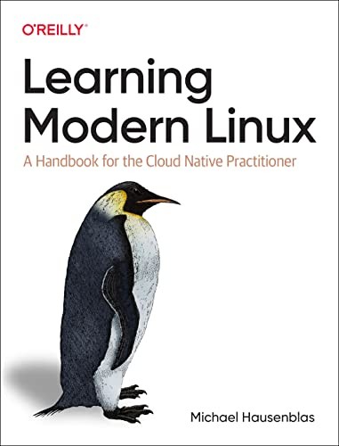 Michael Hausenblas: Learning Modern Linux (2022, O'Reilly Media, Incorporated, O'Reilly Media)
