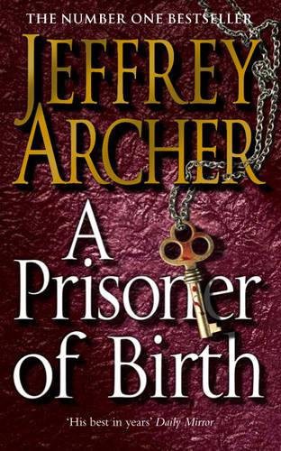 Jeffrey Archer, Jeffrey Archer: A Prisoner of Birth (Paperback, 2008, Pan)
