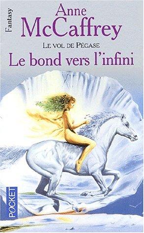 Anne McCaffrey: Le bond vers l'infini le vol de pegase t2 (Paperback, 2000, Pocket)