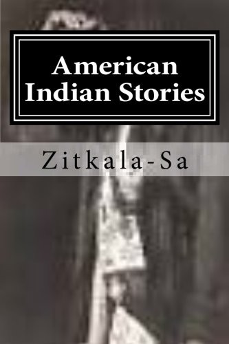 Zitkala-Sa: American Indian Stories (Paperback, 2018, CreateSpace Independent Publishing Platform)