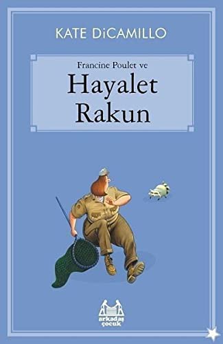 Kate DiCamillo: Francine Poulet ve Hayalet Rakun / Gokkusagi Koleksiyonu / Yildizli Seri (Paperback, Arkadas Yayinlari)