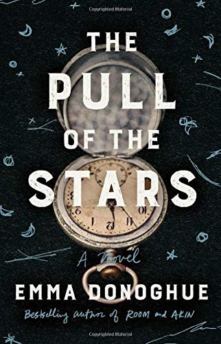 Emma Donoghue: The Pull of the Stars (Hardcover, 2020, Little, Brown and Company)