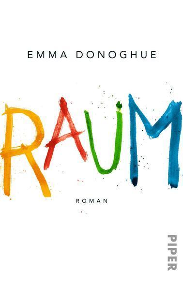 Emma Donoghue: Raum (German language, 2012, Piper Verlag)