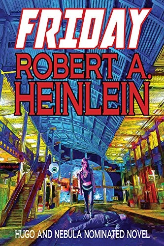 Robert A. Heinlein: Friday (Phoenix Pick)