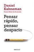 Daniel Kahneman, Raymond Clarinard: Pensar rápido, pensar despacio (2014, Debolsillo)