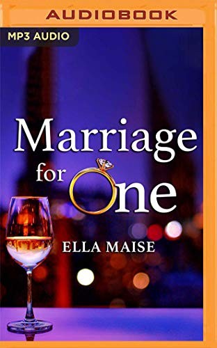 Ella Maise, Stella Bloom, Lance Greenfield: Marriage for One (AudiobookFormat, Audible Studios on Brilliance Audio)