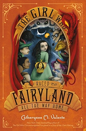 Catherynne M. Valente: The Girl Who Raced Fairyland All the Way Home (Paperback, Square Fish)