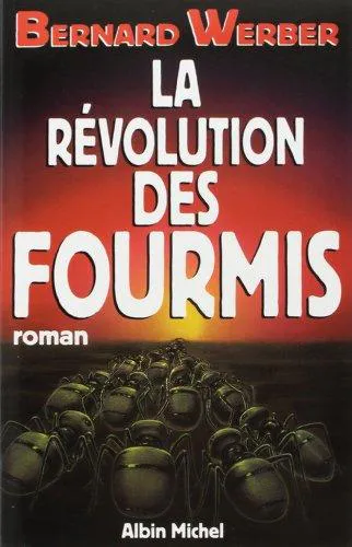Bernard Werber: La révolution des fourmis (French language, 1996, Éditions Albin Michel)