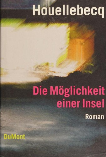 Michel Houellebecq: Die Möglichkeit einer Insel (Hardcover, German language, 2005, DuMont)