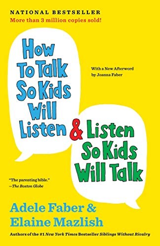 Elaine Mazlish, Adele Faber: How to Talk So Kids Will Listen & Listen So Kids Will Talk (Hardcover, Scribner)