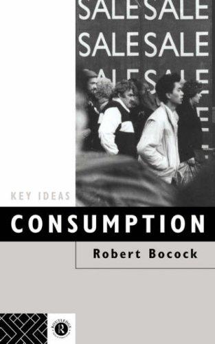 Robert Bocock: Consumption (1993, Routledge)