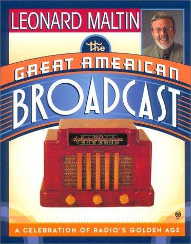 Leonard Maltin: The Great American Broadcast (NAL Trade)