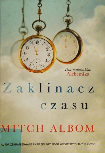 Mitch Albom: Zaklinacz czasu (Hardcover, 2014, Znak)