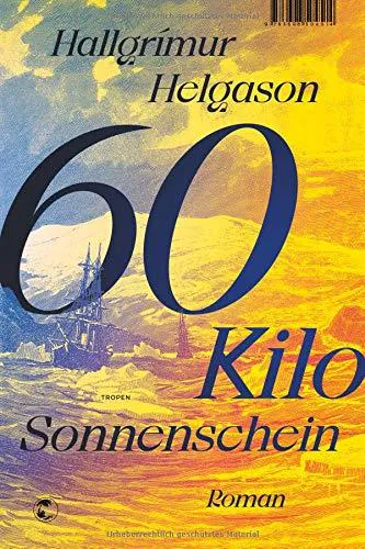 Hallgrímur Helgason: 60 Kilo Sonnenschein (German language, 2020)