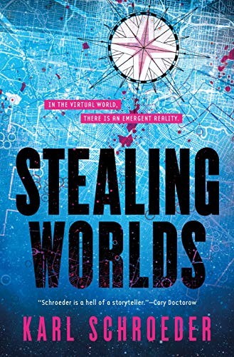 Karl Schroeder: Stealing Worlds (Hardcover, Tor Books)