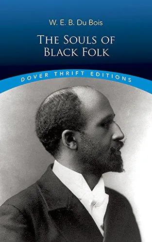W. E. B. Du Bois: The Souls of Black Folk (1994, Dover Publications)