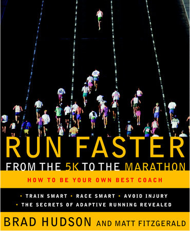 Brad Hudson: Run Faster from the 5K to the Marathon (EBook, 2008, Broadway Books)