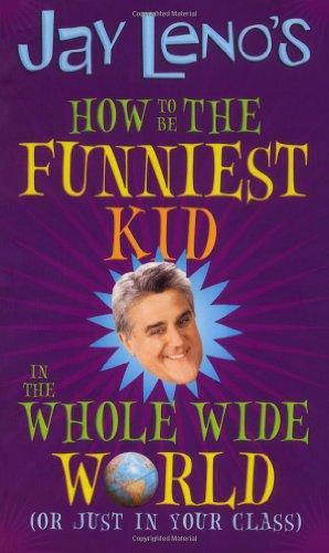 Jay Leno: Jay Leno's How to Be the Funniest Kid in the Whole Wide World (or Just in Your (2007)