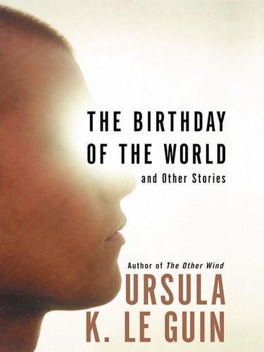 Ursula K. Le Guin: The Birthday of the World (2002)