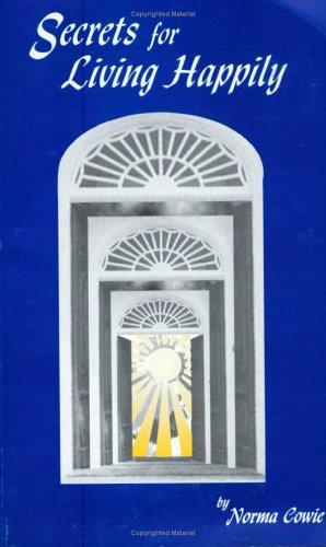Norma Cowie: Secrets for Living Happily (Paperback, NC Publishing)
