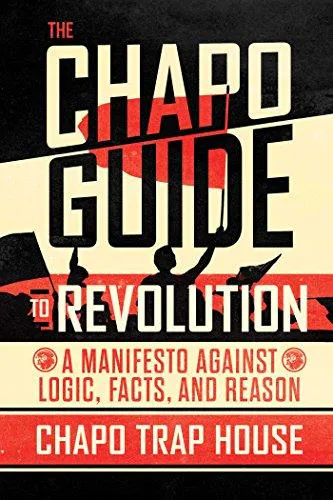 Felix Biederman, Matt Christman, Brendan James, Will Menaker, Virgil Texas, Chapo Trap House: The Chapo Guide to Revolution (2018)