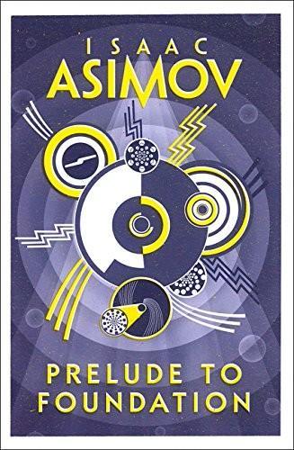 Isaac Asimov: Prelude to Foundation (Paperback, 2016, Harper Collins Paperbacks)