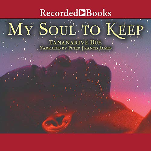 Tananarive Due: My Soul to Keep (AudiobookFormat, Recorded Books, Inc. and Blackstone Publishing)