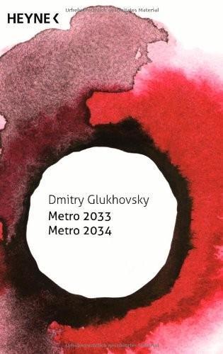 Dmitry Glukhovsky: Metro 2033/Metro 2034 (German language, 2014)