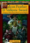 D. J. Conway: Falcon feather & valkyrie sword (1995, Llewellyn Publications)