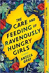 Anissa Gray: Care and Feeding of Ravenously Hungry Girls (2020, Penguin Publishing Group)