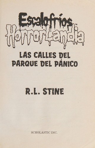 R. L. Stine: Las calles del Parque del Pánico (Spanish language, 2014, Scholastic Inc.)