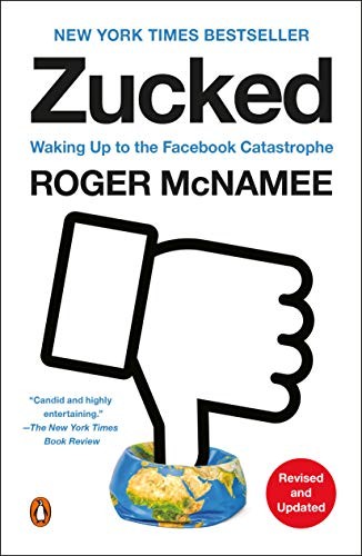 Roger McNamee: Zucked (2020, Penguin Publishing Group)
