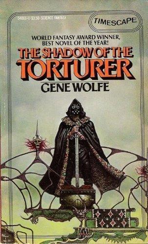 Gene Wolfe: The Shadow of the Torturer (The Book of the New Sun, #1) (Paperback, 1984, Pocket)