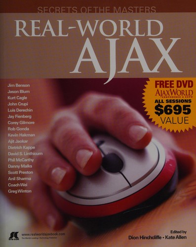 Jim Benson, Jason Blum, Kurt Cagle, Philip McCarthy, Luis Derechin, John Crupi, Dan Malks, Greg Winton, Dietrich Kappe: Real-World AJAX, Secrets of the Masters (Paperback, SYS-CON Media)