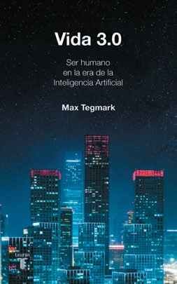 Max Tegmark: Vida 3.0 (Spanish language, 2018, Taurus)