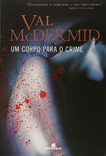 Val McDermid: Um Corpo Para O Crime (A Place of Execution) (Paperback, 2006, Bertrand Brasil)