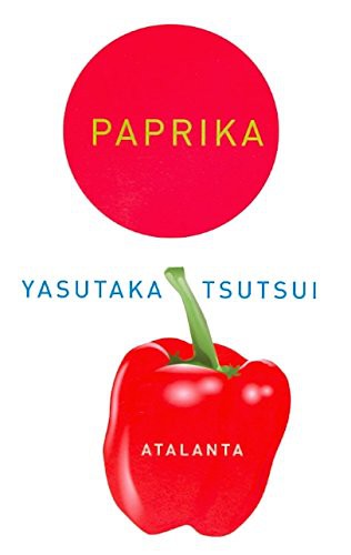 Yasutaka Tsutsui, Jesús Carlos Álvarez Crespo, Fernando Iwasaki Cauti: Paprika (Paperback, Ediciones Atalanta, S.L.)