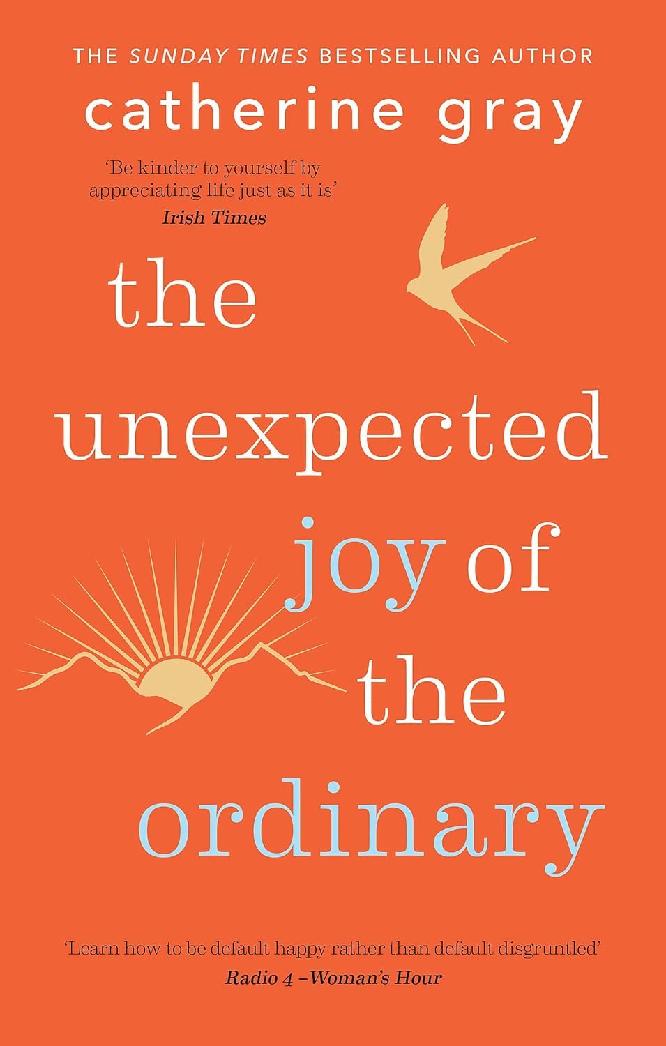 Catherine Gray: The Unexpected Joy of the Ordinary (Paperback, 2023, Aster)