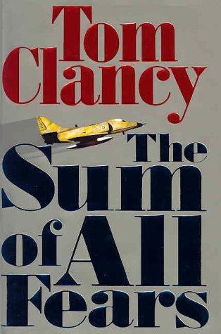 Tom Clancy: The Sum of All Fears (Jack Ryan, #6; Jack Ryan Universe, #7) (Hardcover, 1991, G. P. Putnam's Sons, Putnam)