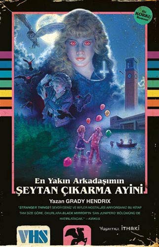 Grady Hendrix: En Yakin Arkadasimin Seytan Cikarma Ayini (Paperback, Ithaki Yayinlari)