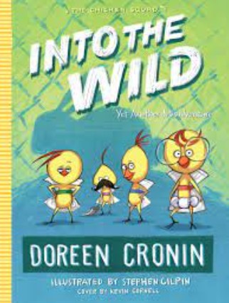 Doreen Cronin, Stephen Gilpin: Into the Wild (2016, Simon & Schuster Children's Publishing)