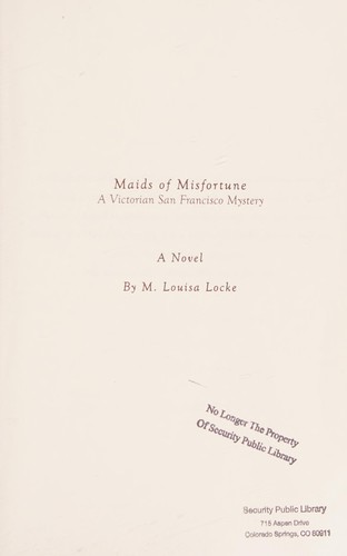 M. Louisa Locke: Maids of misfortune (2009, s.n.], [s.n.])